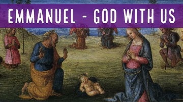 Emmanuel: God With Us with Deacon Matt Newsome