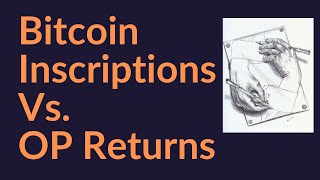 Bitcoin Inscriptions vs Op Returns