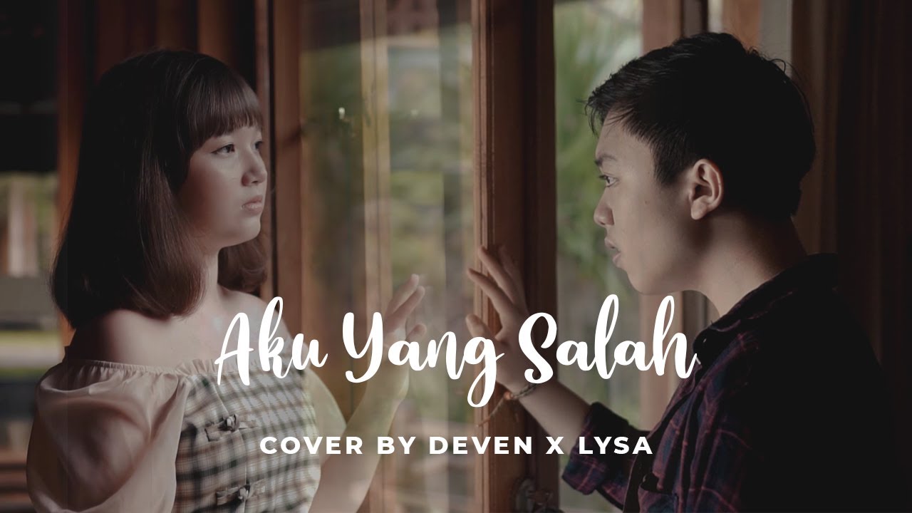 Aku Yang Salah - (Mahalini X Nuca) | Cover by Deven X Lysa