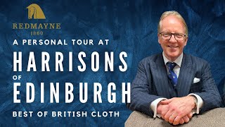 A Personal Tour of Harrisons of Edinburgh - The Best of British Cloth