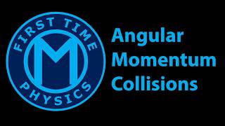 071_00 Angular Momentum Collisions