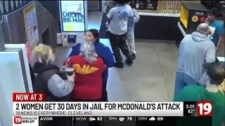 2 women get 30 days in jail for McDonald's attack