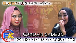10 LAGU QOSIDAH GAMBUS TERBAIK - EHA MUSLIMAH | GAMBUS MODERN EL-FADZAL