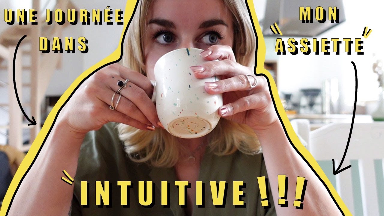 VLOG / Une journée dans mon assiette intuitive