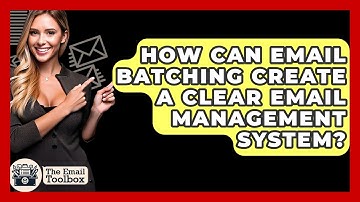 How Can Email Batching Create A Clear Email Management System? - TheEmailToolbox.com