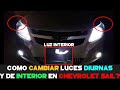 Como CAMBIAR Luces DIURNAS y de INTERIOR A Un (CHEVROLET SAIL) LUCES LED