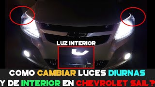 Como CAMBIAR Luces DIURNAS y de INTERIOR A Un (CHEVROLET SAIL) LUCES LED