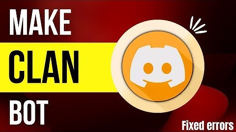 HOW TO MAKE BEST CLAN BOT OF 2022....! | CREDIT - TOMATO | 1LIKE = 1000 MOTIVATION 😘