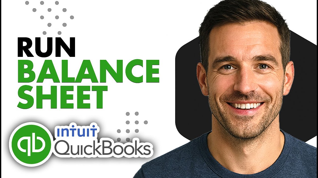 How To Run A Balance Sheet In QuickBooks Online (Step-By-Step)(2026 ...