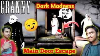 Granny Dark Madness mod Main Door Escape Full Gameplay #2😎[ unofficial ]