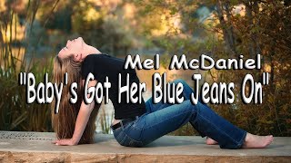 Baby's Got Her Blue Jeans On - Mel McDaniel