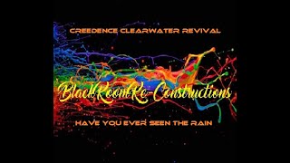 Have You Ever Seen The Rain (BlackRoomRe-Construction) - Creedence Clearwater Revival