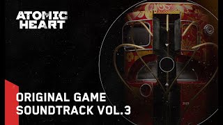 Atomic Heart (Original Game Soundtrack) Vol. 3