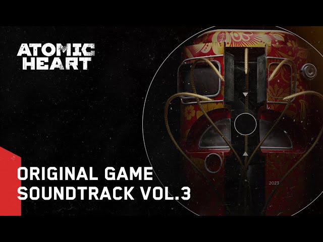 Atomic Heart (Original Game Soundtrack) Vol. 3