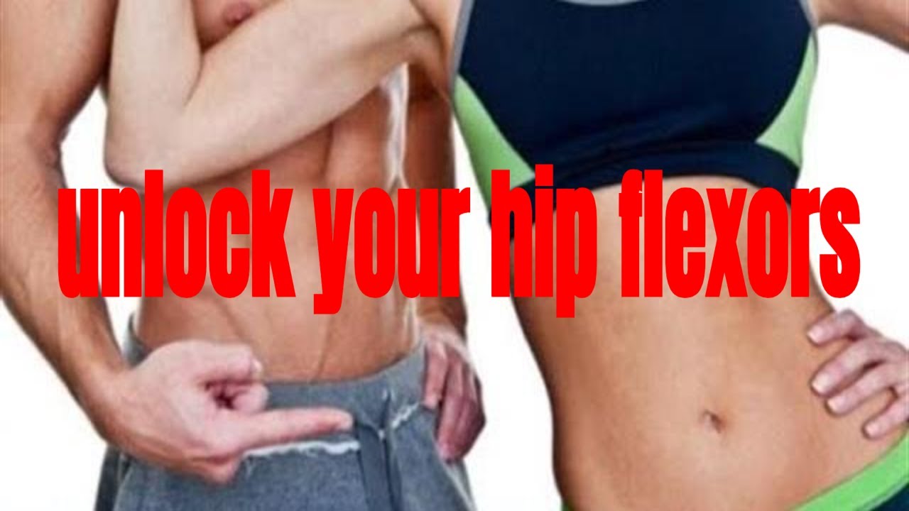 how to unlock your hip flexors muscles