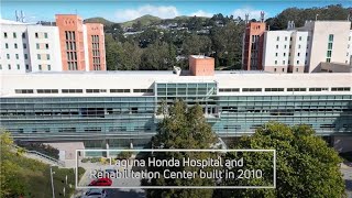See the Care Inside: Laguna Honda Hospital and Rehabilitation Center Virtual Tour