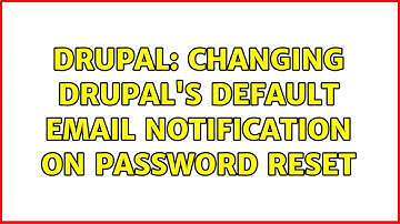 Drupal: Changing Drupal