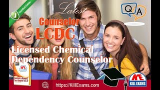 Pass LCDC - Licensed Chemical Dependency Counselor Exam in 24 hours