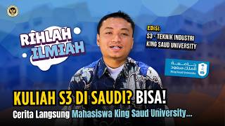 KULIAH S3 DI SAUDI: JALUR, SYARAT, & PENGALAMAN MAHASISWA KSU | Rihlah Ilmiah