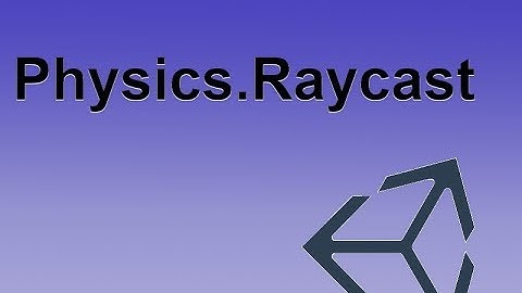 Quick Tutorials - Physics.Raycast in Unity