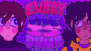 EVERYONE IS DUMB || fnaf animation meme