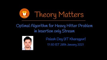 T07Y21: Palash Dey on "Optimal Algorithm for Heavy Hitter Problem in Insertion only stream"