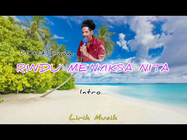 RINDU MENYIKSA NITA (Voc/cip. Rohit Dom/Awarawi.Lirik musik#ladawaropen#ladaserui#bahasaansus class=