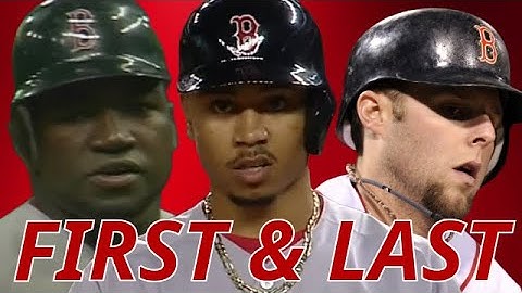 Famous Red Sox First and Last hits as Red Sox