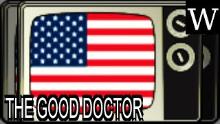 THE GOOD DOCTOR (TV series) - WikiVidi Documentary