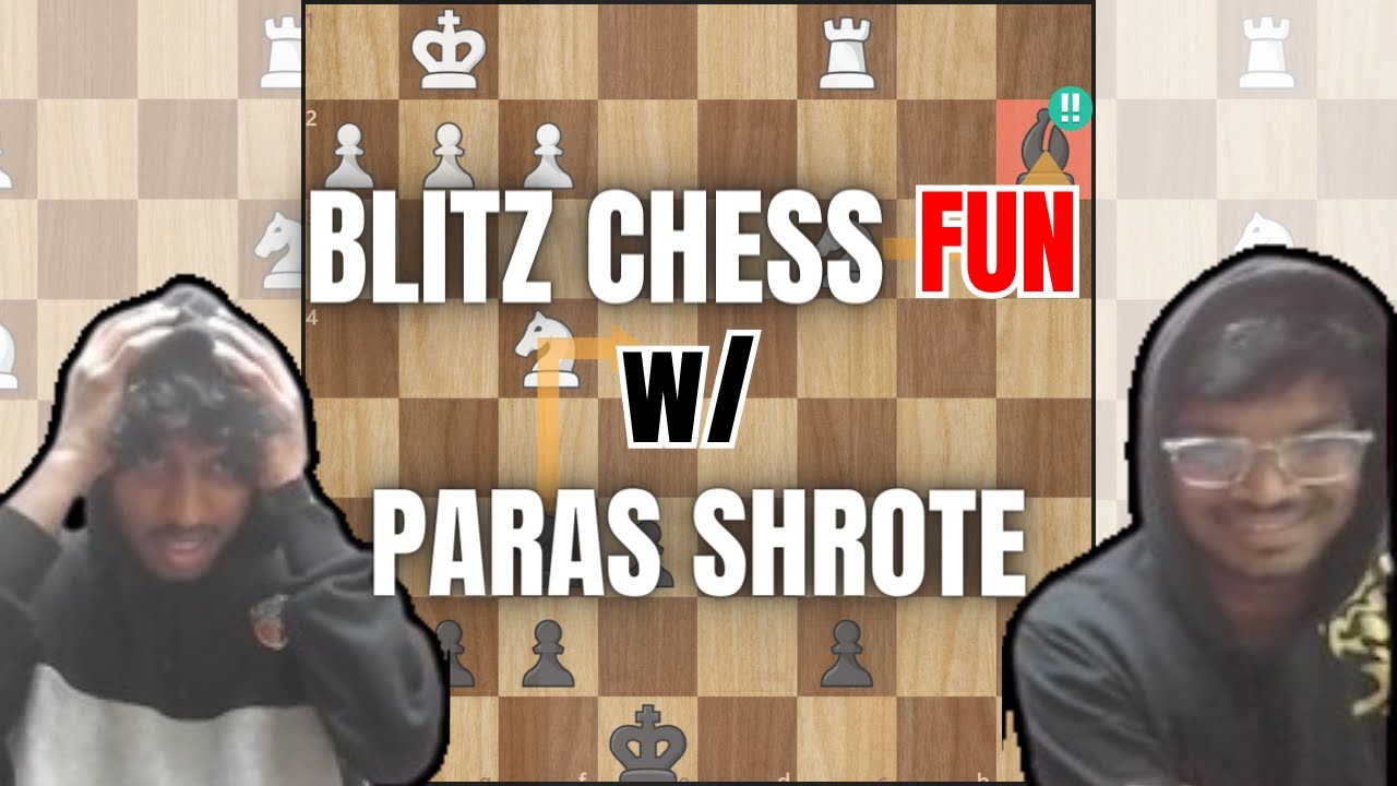 BLITZ CHESS FUN ft. @parasshrote