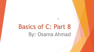 Basics of C: Part 8 (Strings and Character Arrays)