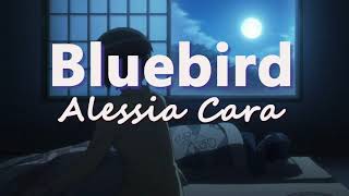 Alessia Cara - Bluebird (Lyrics)