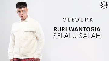 Ruri Wantogia - Selalu Salah (Official Lyric Video)