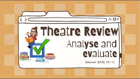 How do I analyse and evaluate? | GCSE Drama Component 3 | Edexcel 9-1