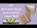¿Cómo hacer un Mini sketchbook para acuarela súper fácil?
