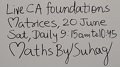 Live CA Foundation Matrices Sat 19 June Maths By Suhag Teko