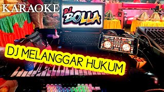 Download Lagu DJ MELANGGAR HUKUM || karaoke Versi BOLLA #Gokilmusic #dj #karaoke #dangdutdj #dangdut #djremix  MP3
