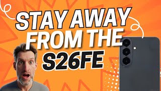 Don't Buy the Samsung Galaxy S26 FE - Launch & Specs Review. Best Alternatives.