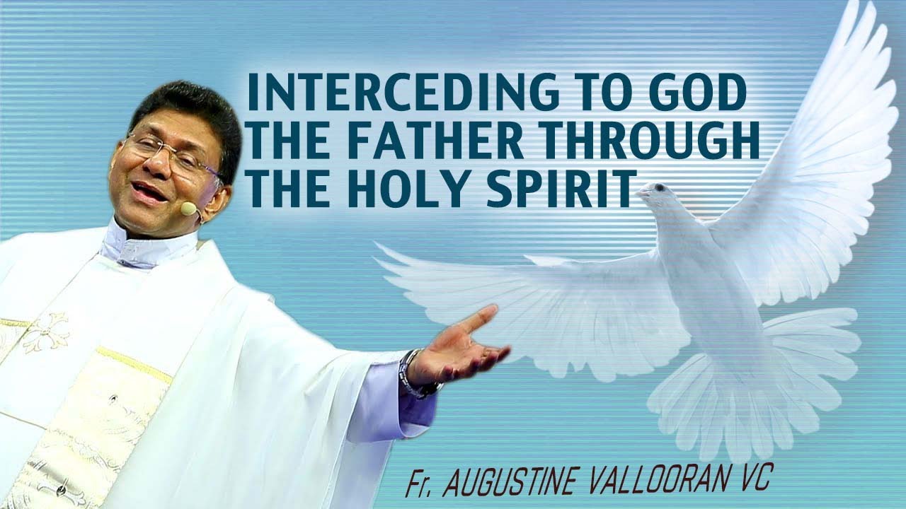 What Does It Mean For The Holy Spirit To Intercede For Us What Does It Mean For The Holy Spirit To Intercede For Us