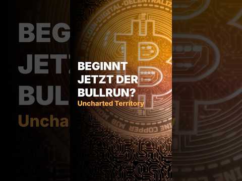 Geht der Bullrun jetzt erst richtig los?