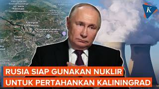 Rusia Siap Gunakan Senjata Nuklir Pertahankan Kaliningrad dari Ancaman NATO-Inggris