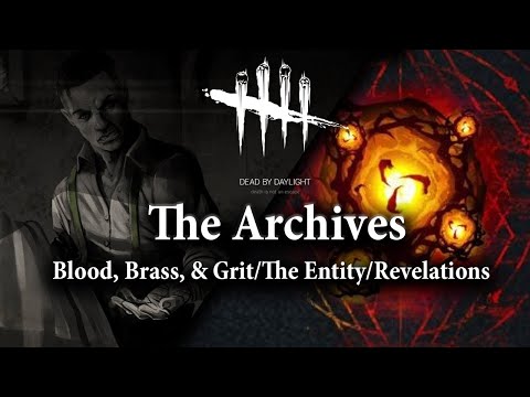 Dead By Daylight: The Archives: Blood, Brass, & Grit/The Entity/Revelations | Creepy Elliot