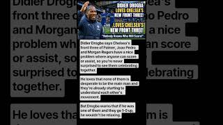 Didier Drogba LOVES Chelsea's New Front Three! 'Nobody Knows Who Will Score!' 🔵🔥