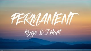 Kygo - Permanent (Lyrics \/ Lyric Video) ft. JHart