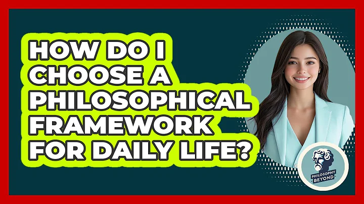 How Do I Choose A Philosophical Framework For Daily Life? - Philosophy Beyond