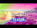 Mid-year 2021 | summer mashup 2021 - teaser