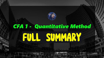 TỰ HỌC CFA LEVEL 1 - QUANTITATIVE METHOD FULL SUMMARY I Tài Chính Podcast