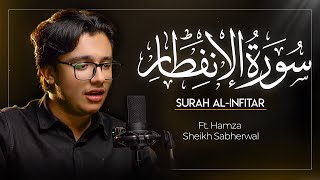 Surah Al-Infitar Recitation | Peaceful & Soothing Quran Tilawat | Hamza Sheikh Sabherwal
