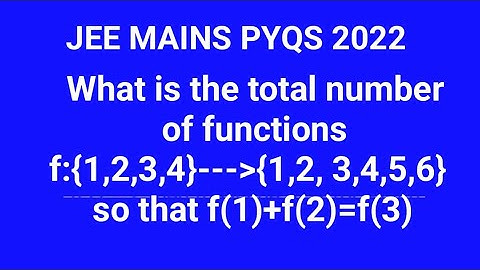 Find the total number of functions f:{1,2,3,4}--- ---- to {1,2, 3,4,5,6} so that f(1)+f(2)=f(3)
