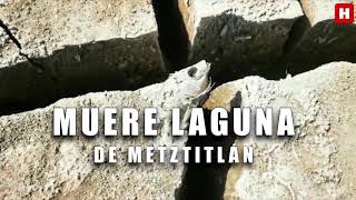 Muere Laguna de Metztitlán por sequía